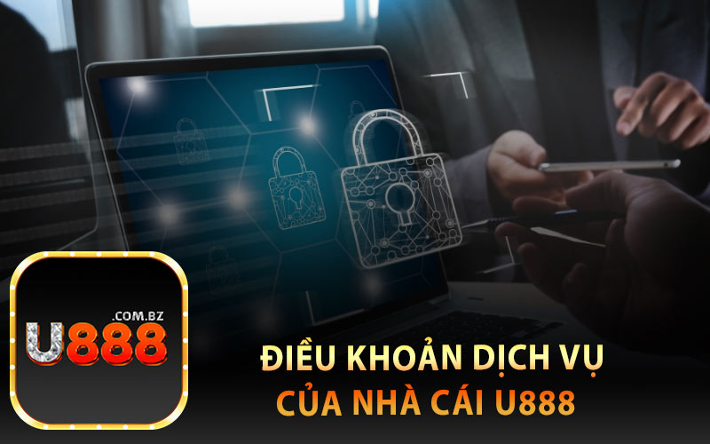 Điều khoản dịch vụ của nhà cái U888