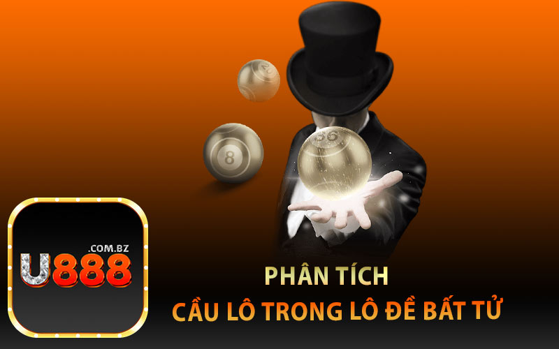 Phân Tích Cầu Lô Trong Lô Đề Bất Tử