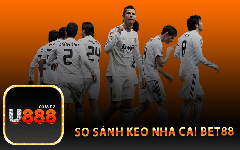 So Sánh Keo Nha Cai Bet88