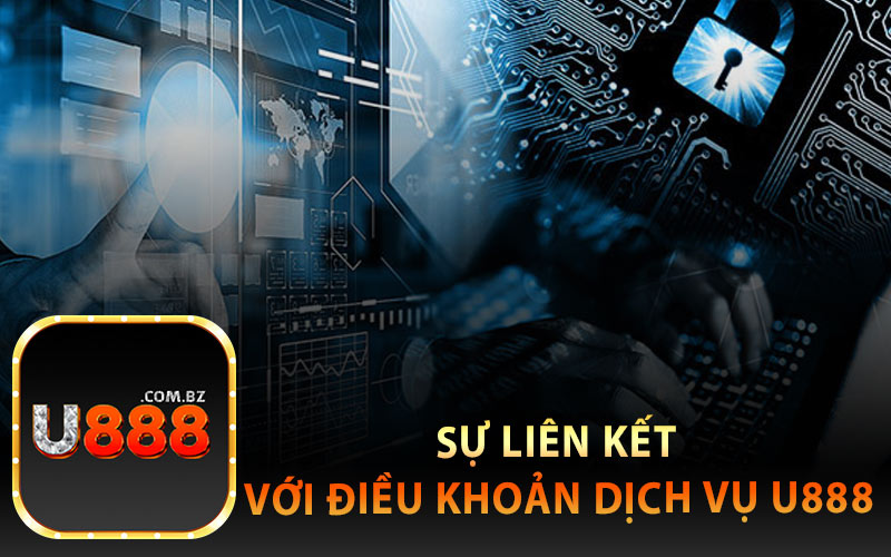 Sự liên kết với điều khoản dịch vụ U888